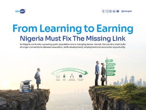 From Learning to Earning: Nigeria’s Education System Must Become a Bridge to Opportunity — Edugist